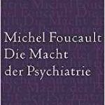 Michel Foucault, Die Macht der Psychiatrie