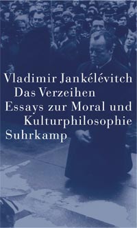 Vladimir Jankélévitch, Das Verzeihen